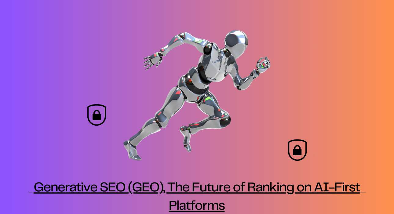 Generative SEO (GEO), The Future of Ranking on AI-First Platforms