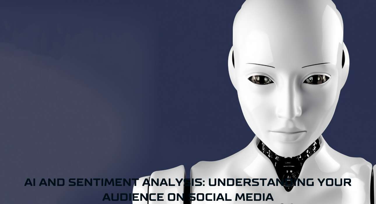 AI and Sentiment Analysis, Understanding Your Audience on Social Media