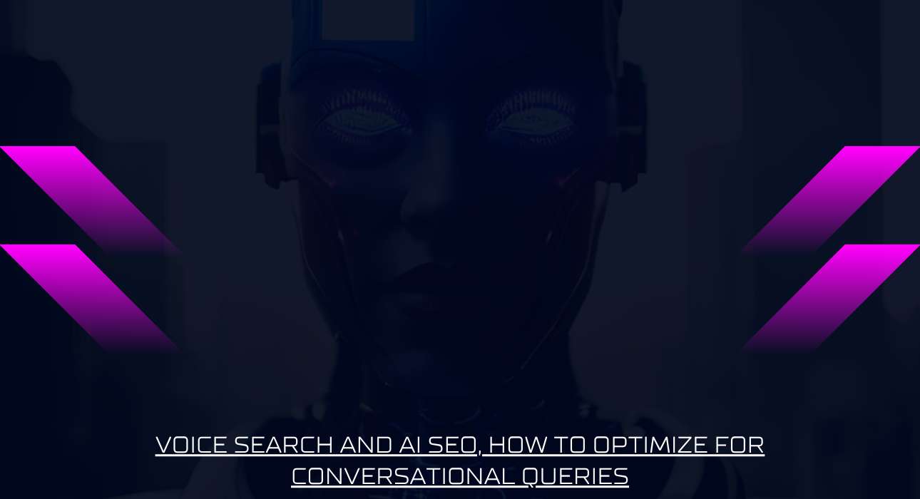 Voice Search and AI SEO, How to Optimize for Conversational Queries
