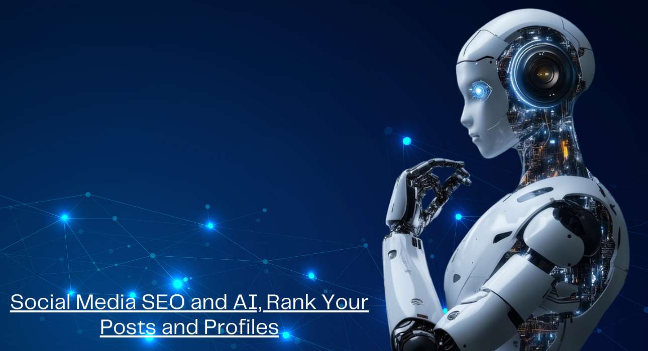 Social Media SEO and AI, Rank Your Posts and Profiles