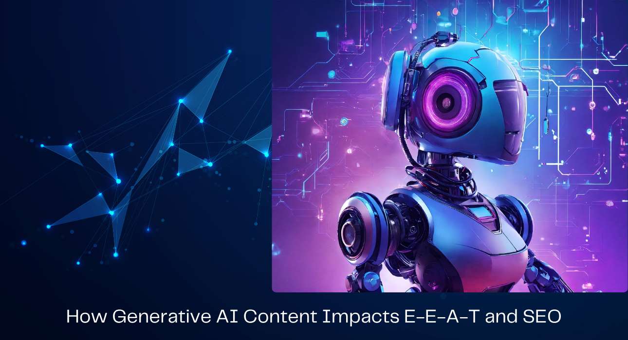 How Generative AI Content Impacts E-E-A-T and SEO